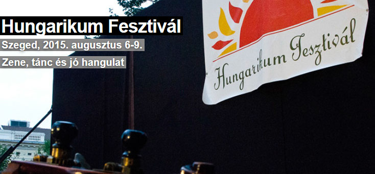 A Hungarikum Fesztivál - Minőségi Magyar Termékek Kiállítása és Vására idén 8. alkalommal nyitotta meg kapuit 2015. augusztus 6 -9. között Szegeden